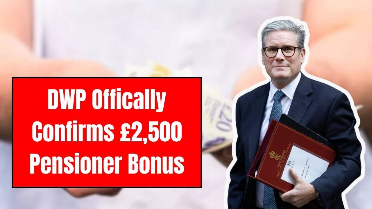 DWP Officially Confirms £2,500 Pensioner Bonus
